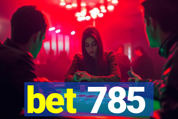 bet 785